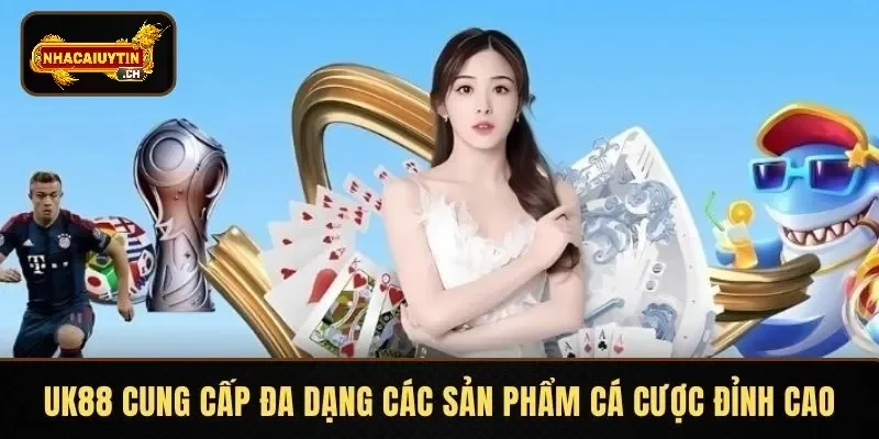 UK88 mang đến nhiều sản phẩm cá cược chất lượng cao, đa dạng và hấp dẫn